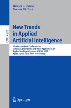 Paperback New Trends in Applied Artificial Intelligence: 20th International Conference on Industrial, Engineering, and Other Applications of Applied Intelligent Book