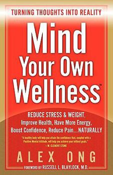Paperback Mind Your Own Wellness: Turning Thoughts Into Reality Book