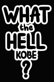 Paperback What the Hell Kobe?: College Ruled Composition Book