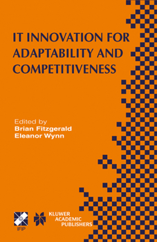 Hardcover It Innovation for Adaptability and Competitiveness: Ifip Tc8/Wg8.6 Seventh Working Conference on It Innovation for Adaptability and Competitiveness Ma Book