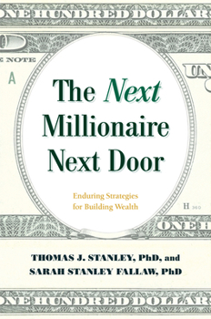 Hardcover The Next Millionaire Next Door: Enduring Strategies for Building Wealth Book