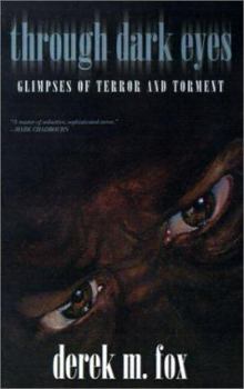Paperback Through Dark Eyes: Glimpses of Terror and Torment Book