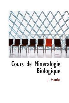 Paperback Cours de Mineralogie Biologique Book