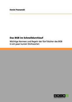 Paperback Das BGB im Schnelldurchlauf: Wichtige Normen und Regeln der fünf Bücher des BGB in ein paar kurzen Stichworten [German] Book