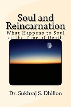 Paperback Soul and Reincarnation: What Happens to Soul at the Time of Death Book