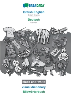 Paperback BABADADA black-and-white, British English - Deutsch, visual dictionary - Bildwörterbuch: British English - German, visual dictionary Book