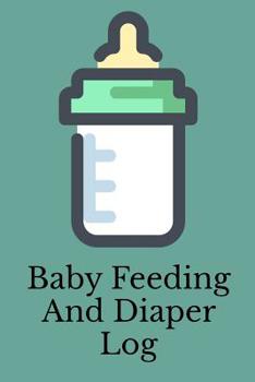 Paperback Baby Feeding And Diaper Log: 90 Day Milk and Dirty Diaper Log Book