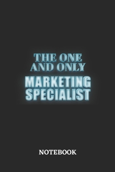 The One And Only Marketing Specialist Notebook: 6x9 inches - 110 graph paper, quad ruled, squared, grid paper pages • Greatest Passionate working Job Journal • Gift, Present Idea