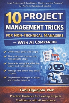 Paperback 10 Project Management Tricks for Non-Technical Managers - With AI Companion Book
