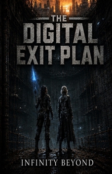 Paperback The Digital Exit Plan: A Dystopian Sci-Fi Thriller Book