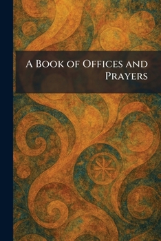 Paperback A Book of Offices and Prayers Book