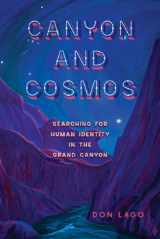 Paperback Canyon and Cosmos: Searching for Human Identity in the Grand Canyon Book