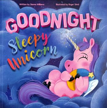 Paperback Goodnight Sleepy Unicorn (Children's Picture Book) Book