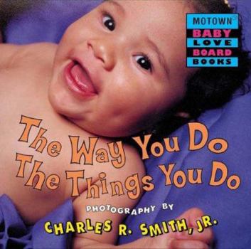 Motown: The Way You Do the Things You Do - Book #6 (Motown Baby Love Board Books) - Book #6 of the Motown Baby Love Board Books