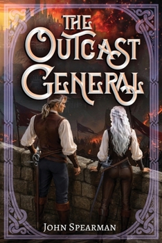 The Outcast General: A Fantasy Adventure with Gods, Magic, and Romance (Dexter Falk)