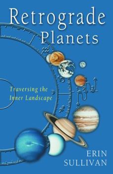 Paperback Retrograde Planets: Traversing the Inner Landscape Book