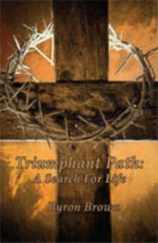 Paperback Triumphant Path: A Search for Life Book