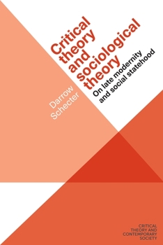 Paperback Critical Theory and Sociological Theory: On Late Modernity and Social Statehood Book
