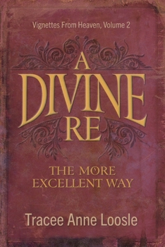 Paperback A Divine Re: The More Excellent Way Book