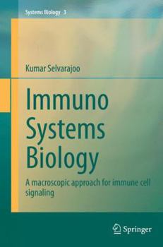 Paperback Immuno Systems Biology: A Macroscopic Approach for Immune Cell Signaling Book