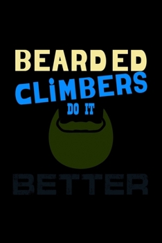 Paperback Bearded Climbers do it Better: 110 Game Sheets - Four in a Row Fun Blank Games - Soft Cover Book for Kids for Traveling & Summer Vacations - Mini Gam Book