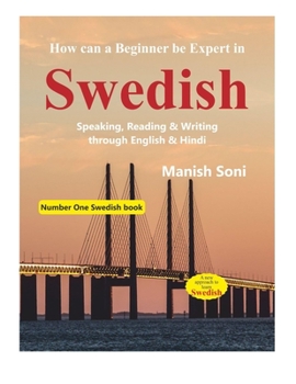 Paperback How can a Beginner be Expert in Swedish: How to learn Swedish from English and Hindi Book
