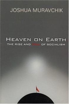 Hardcover Heaven on Earth: The Rise and Fall of Socialism Book