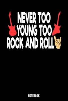 Paperback Never Too Young Too Rock And Roll Notebook: Notizbuch mit den Abmessungen 6 x 9 - 110 leere Seiten mit karierten Innendesign ideal als Tagebuch oder f Book