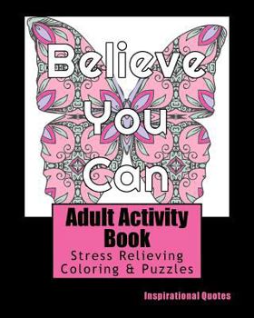 Adult Activity Book Inspirational Quotes: Coloring and Puzzle Book for Adults Featuring Coloring, Mazes, Crossword, Word Match, Word Search and Word Scramble
