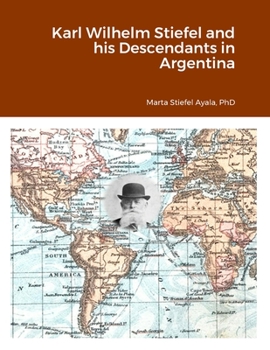 Paperback Karl Wilhelm Stiefel and his Descendants in Argentina Book