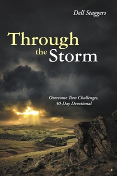 Paperback Through the Storm: Overcome Teen Challenges, 30-Day Devotional Book