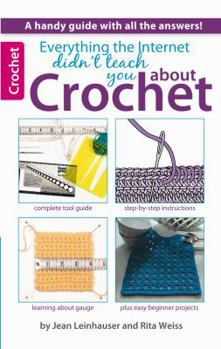 Paperback Everything the Internet Didn't Teach You about Crochet Book