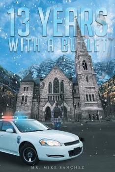 Paperback 13 Years With A Bullet Book