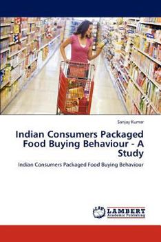 Paperback Indian Consumers Packaged Food Buying Behaviour - A Study Book