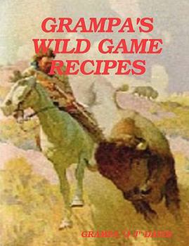 Paperback Grampa's Wild Game Recipes Book