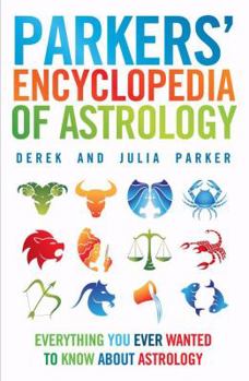 Paperback Parkers' Encyclopedia of Astrology: Everything You Ever Wanted to Know about Astrology Book