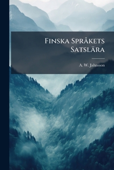 Paperback Finska Språkets Satslära: För Läroverkens Behof... [Finnish] Book