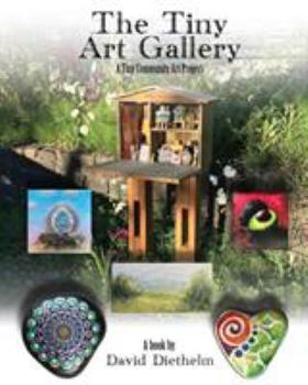 Paperback The Tiny Art Gallery: A Community Art Project Book