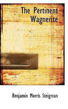 Paperback The Pertinent Wagnerite Book