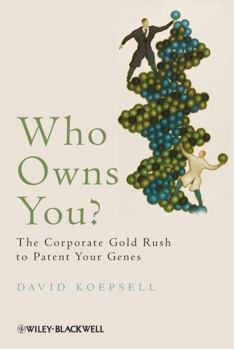 Paperback Who Owns You?: The Corporate Gold Rush to Patent Your Genes Book