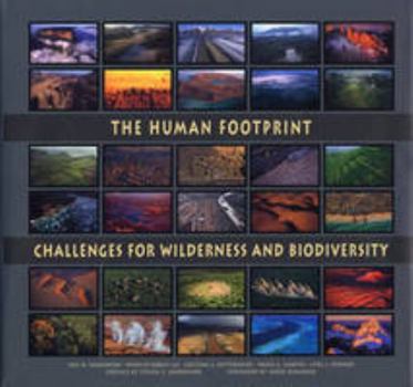 Hardcover The Human Footprint: Challenges for Wilderness and Biodiversity (Cemex Conservation Book Series) by Sanderson, Eric W. (2006) Hardcover Book