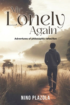Paperback Mr. Lonely Again: Adventures of Philosophic Reflection Book