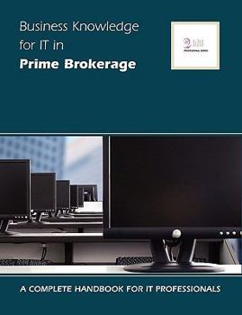 Paperback Business Knowledge for It in Prime Brokerage Book
