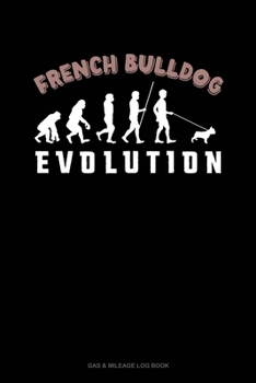 Paperback French Bulldog Evolution: Gas & Mileage Log Book