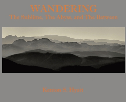 Hardcover Wandering: The Sublime, The Abyss, and The Between Book