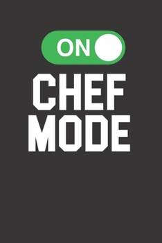 Paperback Chef Mode On 120 Page Notebook Lined Journal For Lovers Of Cooking And Chefs Book