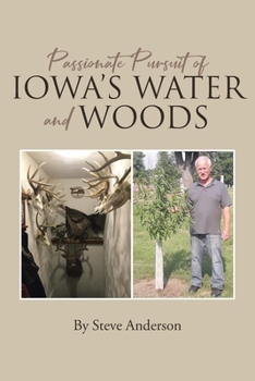 Paperback Passionate Pursuit of Iowa's Water and Woods Book