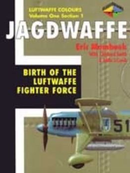 Jagdwaffe Volume One Section 1 - Birth of the Luftwaffe Fighter Force - Book  of the Luftwaffe Colours
