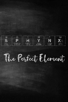 Sphynx The Perfect Element: Pet Health Record, Periodic Table Inspired Cat Vaccination and Shot Record Note Book, Complete Kitten and Cat Immunization Schedule and Record in Chalkboard Style