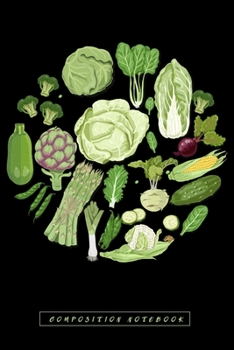 Composition Notebook: Green Veggies Fun Cute Healthy Salad Lined Notebook Journal Diary 6x9